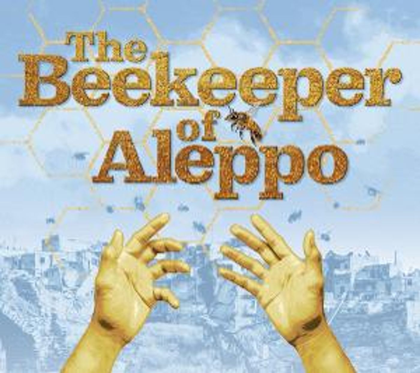 THE BEEKEEPER OF ALEPPO Comes to Nottingham, Liverpool, and UK Tour  Image